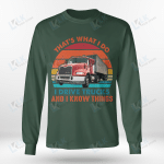 That's What I Do I Drive Trucks And I Know Things