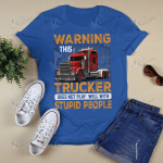 Waring This Trucker Does Not Play Well With Stupid People