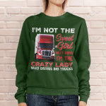 I'm Not The Sweet Girl Next Door I'm The Crazy Lady Who Drives Big Trucks