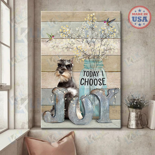 SCHNAUZER - CANVAS Today I Choose Joy [ID3-D] | Framed, Best Gift, Pet Lover, Housewarming, Wall Art Print, Home Decor
