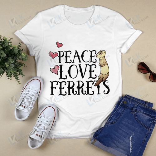 FERRET - SHIRT Peace Love Ferrets