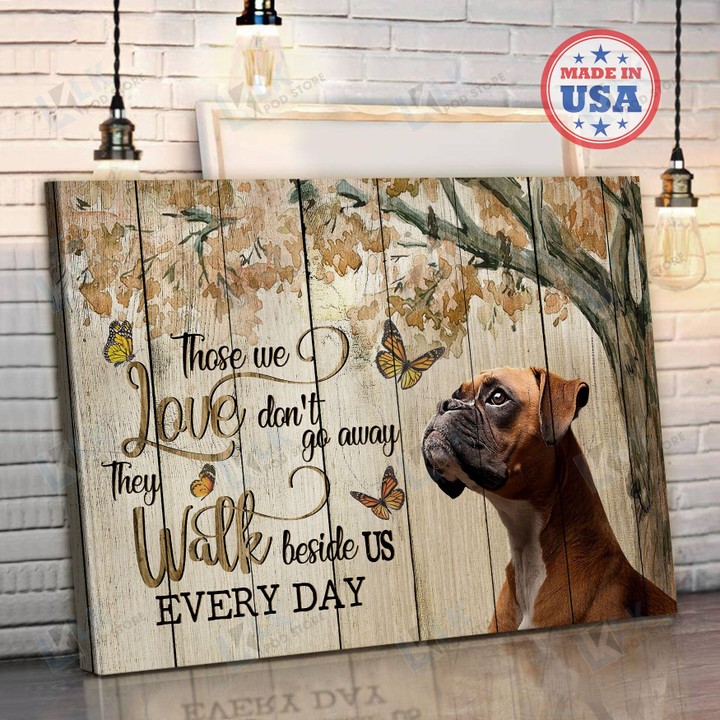 Those We Love Don't Go Away They Walk Beside Us Every Day Boxer Dog Canvas,  Wall Art Print, Home Decor, Memorial Dog, Remember Dog, Boxer Lover