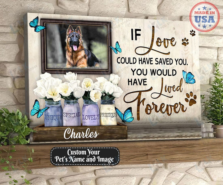 DOG If Love Could Have Saved You Canvas Custom| Framed, Best Gift, Pet Lover, Housewarming, Wall Art Print, Home Decor  [ID3-N]