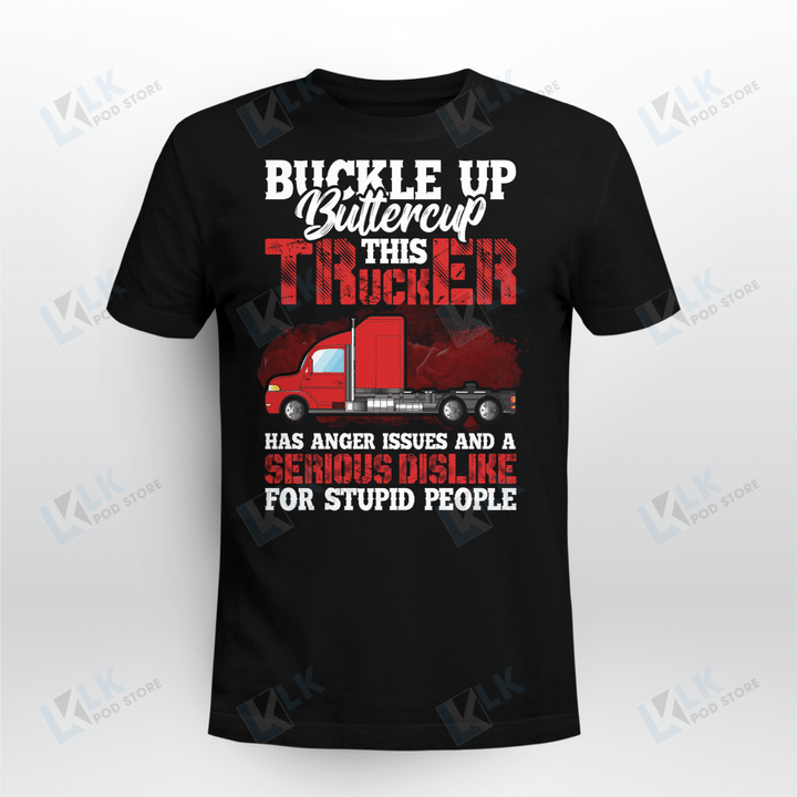 Buckle Up Buttercup This Trucker Has Anger Issues And A Serious Dislike For Stupid People