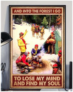 Camping and into the forest i go to lose my mind and find my soul poster canvas