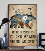 Bear And into the forest i go to lose my mind and find my soul poster canvas