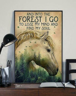 horse and into the forest i go to lose my mind and find my soul poster canvas