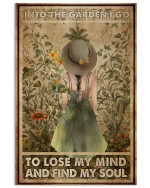 into the garden i go to lose my mind and find my soul poster canvas