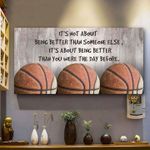 Basketball it isn't about being better than someone else its about being better than you were the day before home decor poster canvas