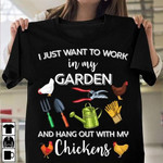 I just want to work in my garden and hang out with my chickens gardening gift t shirt hoodie sweater