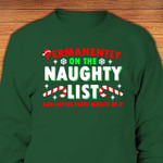 Permanently on the naughty list and loving every minute of it christmas gift t shirt hoodie sweater