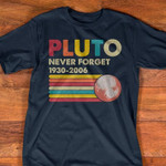 Pluto never forget 1930 2006 star planet retro vintage style t shirt hoodie sweater