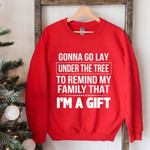 Gonna go lay under the tree to remind my family that im a gift christmas gift t shirt hoodie sweater