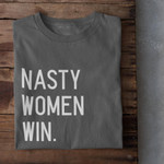 Nasty women win birthday gift t shirt hoodie sweater