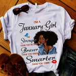 Im a january girl stronger than you belive braver than you know smarter than you think t shirt hoodie sweater