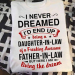 I never dreamed i'd end up being a daughter in law of a freaking awesome father in law t shirt hoodie sweater