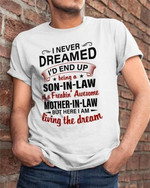 I never dreamed i'd being a son in law but here i am living the dream family gift t shirt hoodie sweater