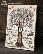 Remember Gift For Hummingbird Loss Of Loved those we love don't go away they walk beside us everyday poster