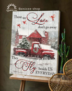 Those we love don't go away they fly beside us every day cardinals snow pick up christmas memorial gift poster