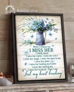 When i simply say miss her that i can feel heart breaking butterfly memorial gift poster canvas