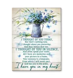Memorial Gift Loss For I thought of you but that is today I have you in my heart Butterflies poster