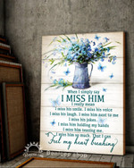 When i simply say i miss him that i can feel heart breaking memorial gift poster canvas for widow