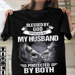 Blessed By God Spoiled By My Husband Protected By Both T-shirt Best Gift For Husband