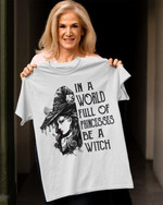 In A World Full Of Princesses Be A Witch Halloween Classic T-Shirt Gift For Halloween Lovers