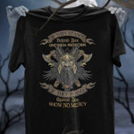 If They Stand Behind You Give Them Protection Show No Mercy Viking Classic T-Shirt Gift For Vikings Lovers