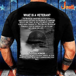 What Is Veteran That Is Honor Understand That Fact T-shirt Best Gift For Veteran