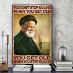 You Do Not Stop Sailing When You Get Old Vintage Show The Love For Job Poster Canvas Best Gift For Sailing Lovers