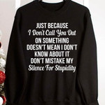 Just Because I Don't Call You Out On Something Doesn't Mean I Don't Know About It Funny Sweater Gift For Her For Him