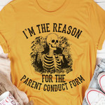 Skull I'm The Reason For The Parent Conduct Form Funny T-shirt Gift For Her For Him