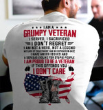 I Am Grumpy Veteran I Served I Sacrificed I Do Not Care American T-shirt Best Gift For Veteran