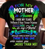 For My Mother In Heaven There Is No One Who Misses You More Than Me Classic T-Shirt Memorial Gift For Loss Of Mom