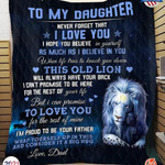To My Daughter Never Forget That I Love You This Old Lion To Love You Lion Quilt Blanket Best Gift For Daughter