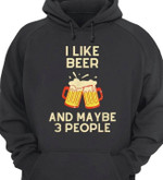 I Like Beer And Maybe 3 People Funny Sarcastic Jokes Hoodie Gift For Beer Lovers