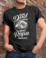 Being Dad Is An Honor Being Papa Is Priceless Hand T-shirt Best Gift For Dad Lovers