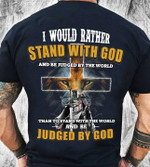 I Would Rather Stand With God Judged By God Warrior Jesus Cross Lion Tshirt Gift For Jesus Prayers
