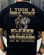 I Took A Dna Test God Is My Father Veterans Are My Brothers T-shirt Gift For Veterans Believe In God