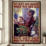 You Do Not Stop Reading When You Get Old Woman With Flowers Poster Cavas Best Gift For Old Woman