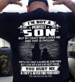 I Am Not Flawless Son You Hurt Me They Will Never Find Your Body T-shirt Best Gift For Mom
