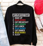 My Flawless Day Wake Up Read Books Eat Breakfast Eat Lunch Sweater Best Gift For Book Lovers