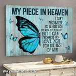 My Piece In Heaven I Can Promise To Love You For The Rest Of Mine Blue Butterfly Memorial Poster Canvas Gift For Loss Of Loved One