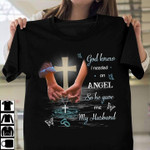 God Knew I Needed An Angel So He Gave Me My Husband Jesus Cross Butterfly Memorial Tshirt Gift For Loss Of Loved Husband