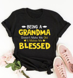 Being A Grandma Dose Not Make Me Old It Makes Me Blessed T-shirt Best Gift For Grandma