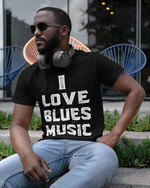 I Love Blues Music Classic T-Shirt Gift For Blues Music Lovers Singers Musicians
