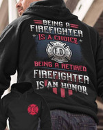 Being A Firefighter Is A Choice Being A Retired Hoodie Best Gift For Firefighter