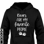 Bears Are My Favorite People Bear Paws Funny Humorous Hoodie Gift For Bear Lovers