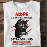 Nope I Can't Go To Hell Satan Still Has A Restraining Order Against Me Angry Cute Black Cat Tshirrt Gift For Cat Lovers